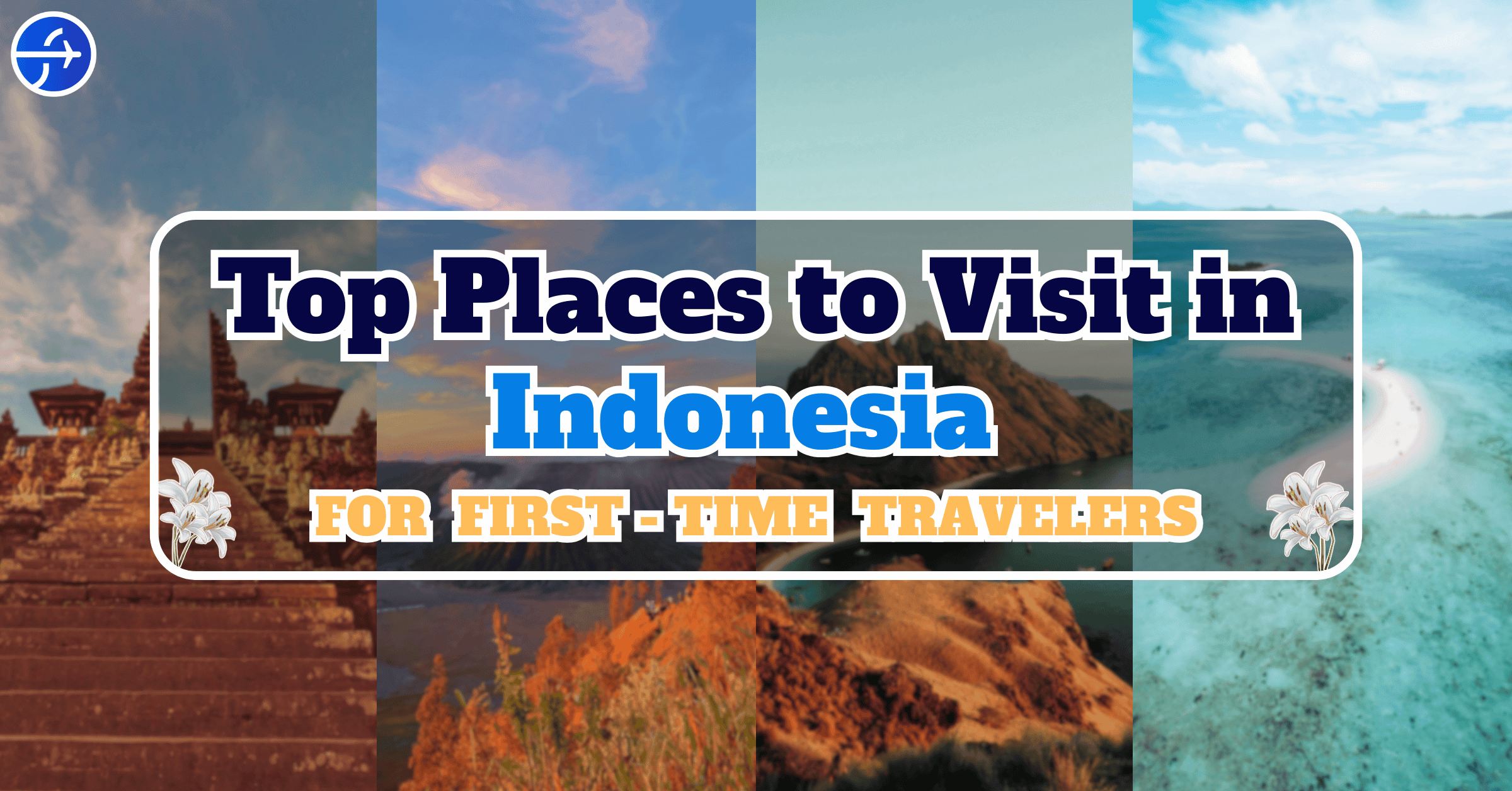 Top Places to Visit in Indonesia for First-Time Travelers