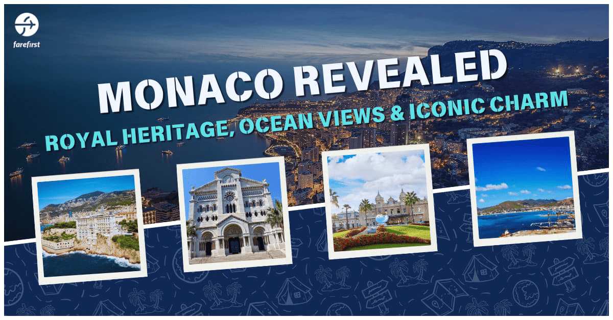 Monaco Revealed: Royal Heritage, Ocean Views & Iconic Charm